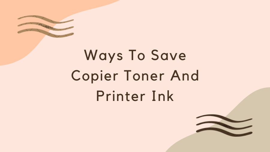 Ways To Save Copier Toner And Printer Ink - Ricoh Color MFP/Photocopier ...