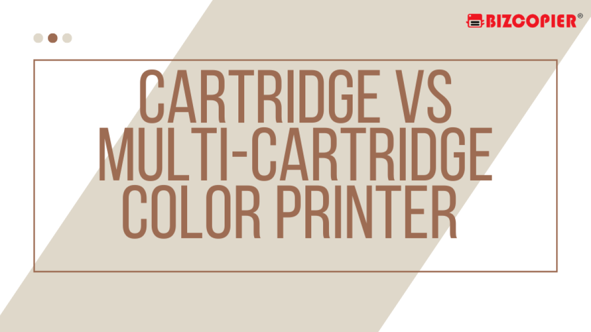 05102022-Imran-Poster-Cartridge Vs Multi-Cartridge Color Printer