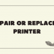 13102022-Imran-Poster-Repair or Replace A Printer