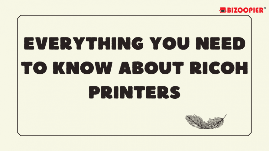 EVERYTHING YOU NEED TO KNOW ABOUT RICOH PRINTER - Ricoh Color MFP ...