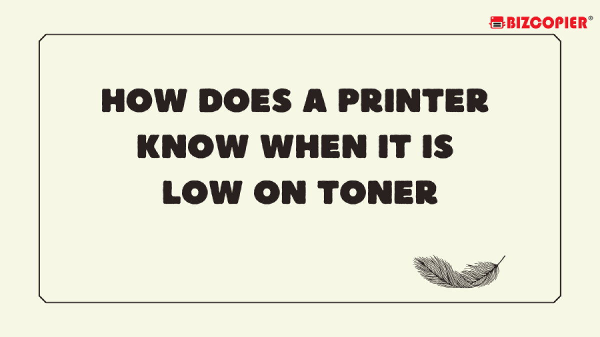 31102022-Imran-Poster-How Does Printer Know When Its Low On Toner