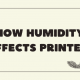 01112022-Imran-Poster-How Humidity Affects Printers