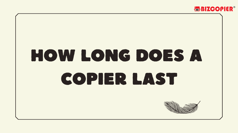 01112022-Imran-Poster-How Long Does A Copier Last