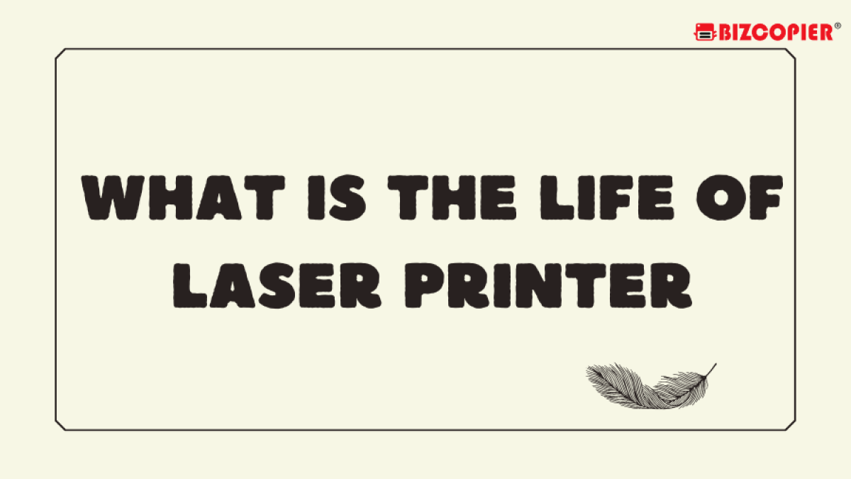 09112022-Imran-Poster-What Is The Life Of Laser Printer