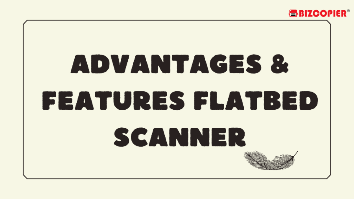 10112022-Imran-Poster-Advantages & Features Flatbed Scanner