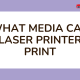 29112022-Imran-Poster-What Media Can Laser Printer Print