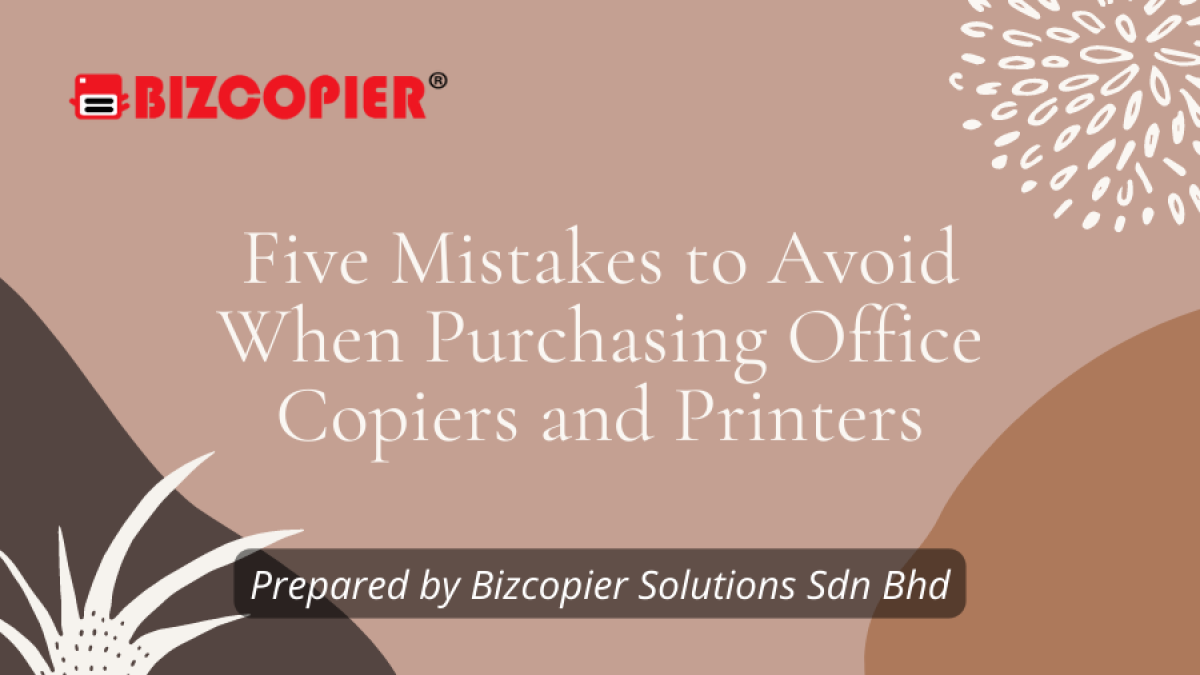 Five Mistakes to Avoid When Purchasing Office Copiers and Printers