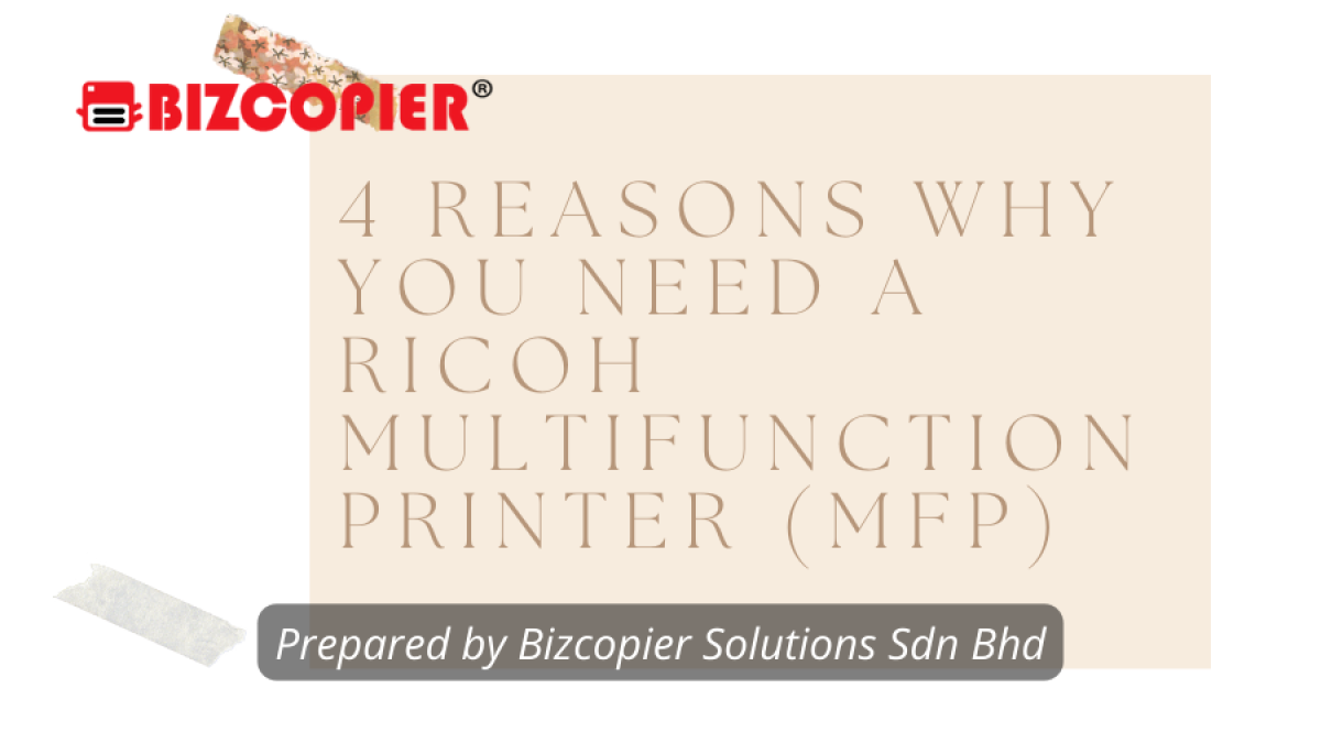 4 reasons why you need a Ricoh Multifunction Printer (MFP)