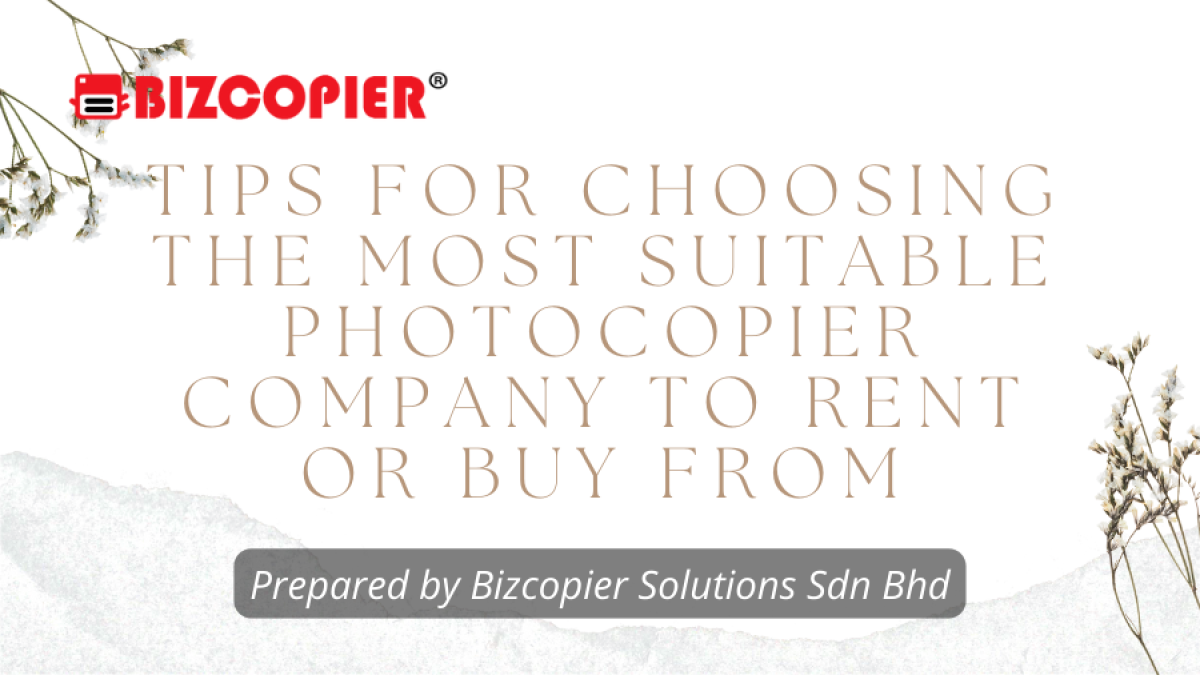 Tips for Choosing the Most Suitable Photocopier Company to Rent or Buy From