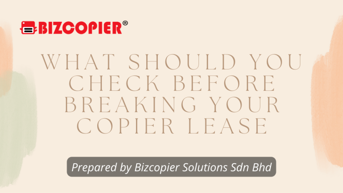 What Should You Check Before Breaking Your Copier Lease