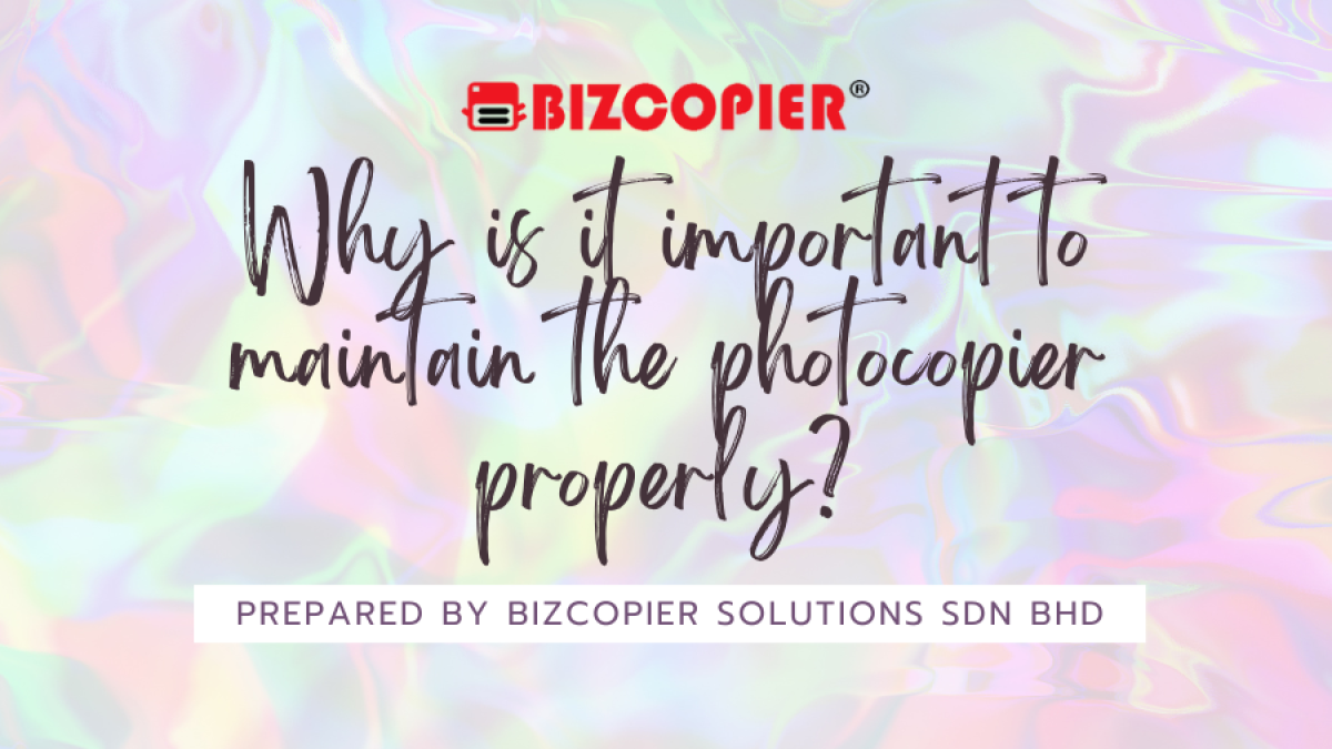 Why is it important to maintain the photocopier properly