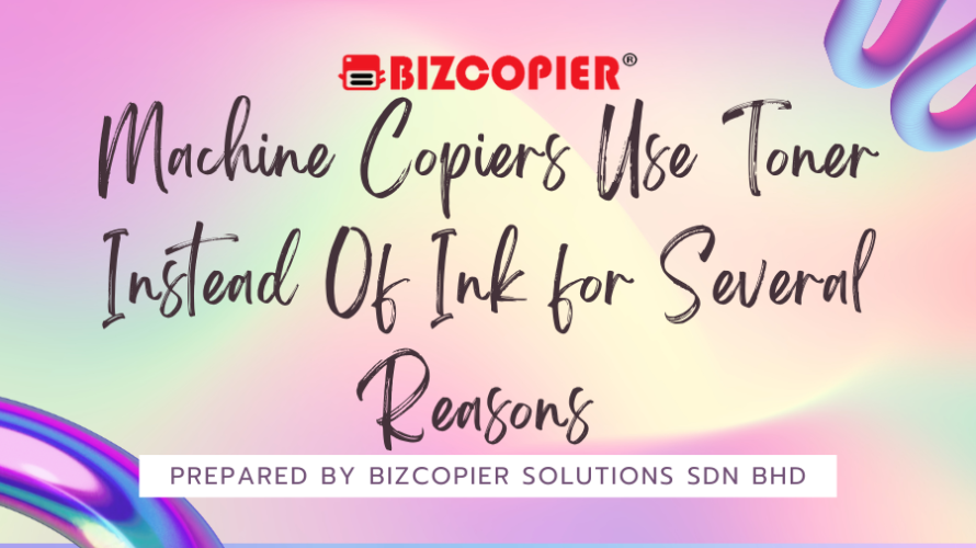 Machine Copiers Use Toner Instead Of Ink for Several Reasons - Ricoh ...