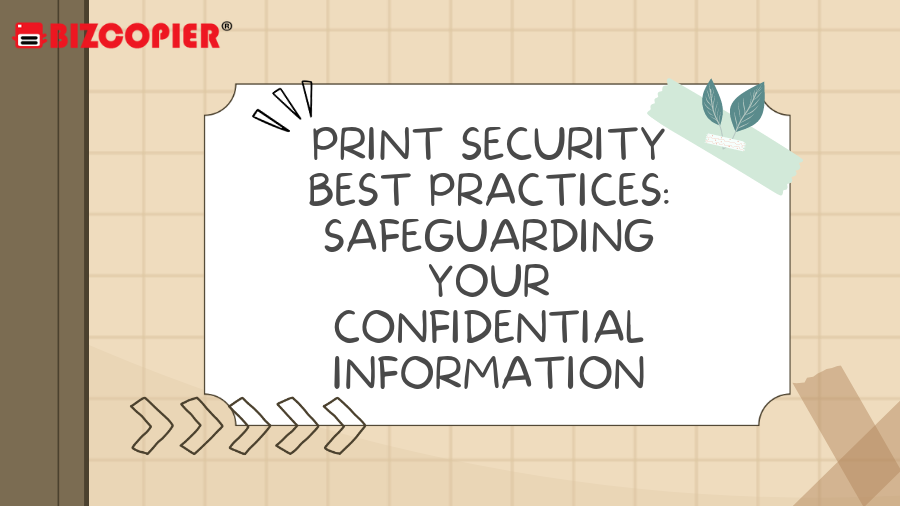 Print Security Best Practices: Safeguarding Your Confidential ...