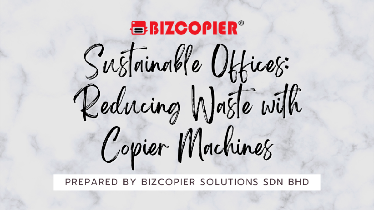 Sustainable Offices: Reducing Waste with Copier Machines