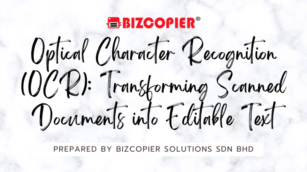 Optical Character Recognition (OCR): Transforming Scanned Documents into Editable Text