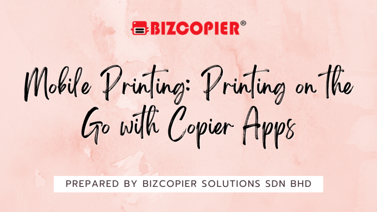 Mobile Printing: Printing on the Go with Copier Apps