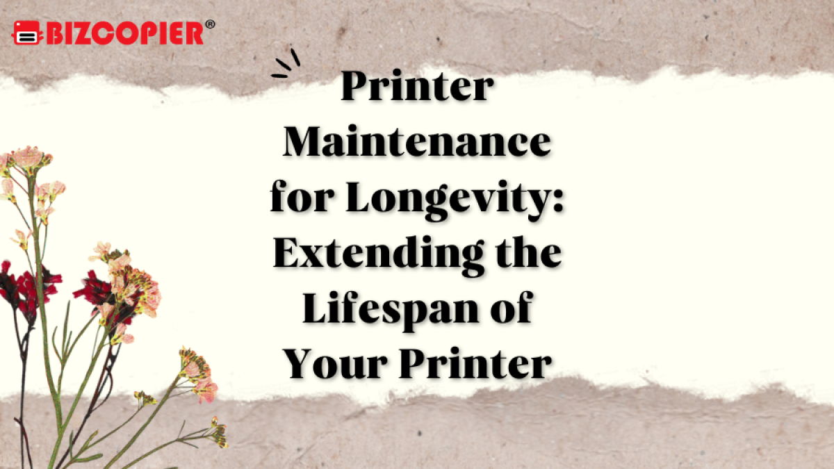 Printer Maintenance for Longevity: Extending the Lifespan of Your Printer