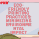 Eco-Friendly Printing Practices: Minimizing Environmental Impact