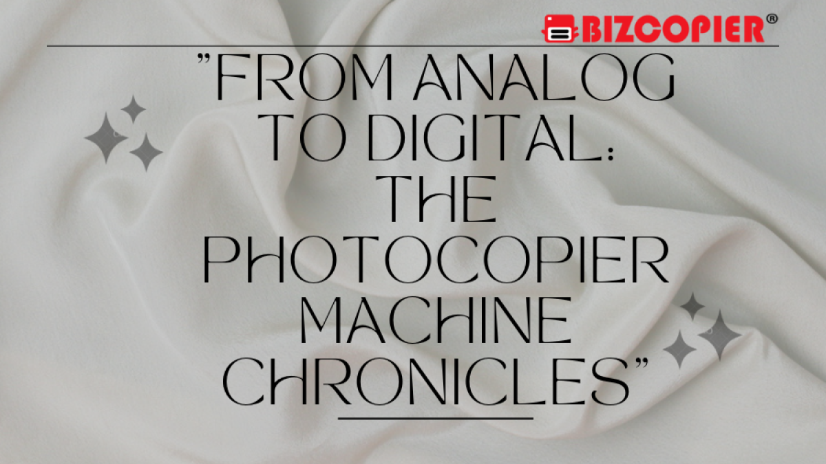 "From Analog to Digital: The Photocopier Machine Chronicles"