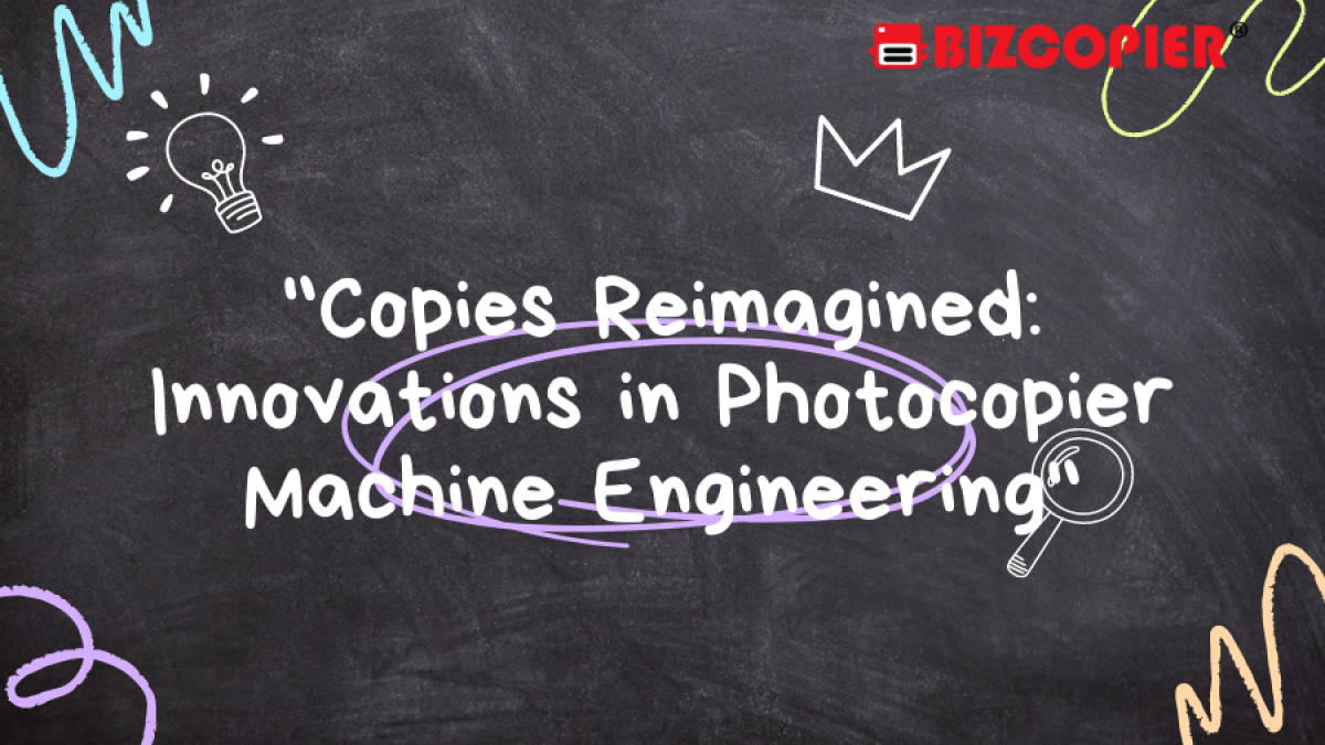 "Copies Reimagined: Innovations in Photocopier Machine Engineering"