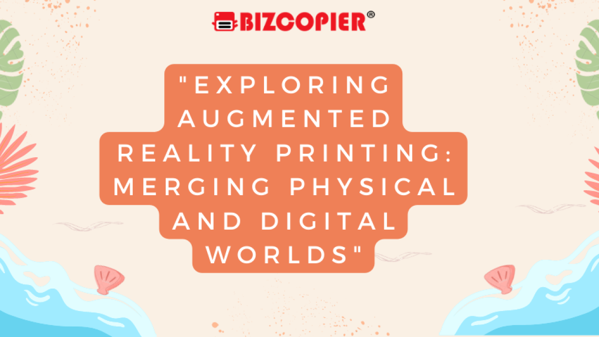 "Exploring Augmented Reality Printing: Merging Physical and Digital Worlds"