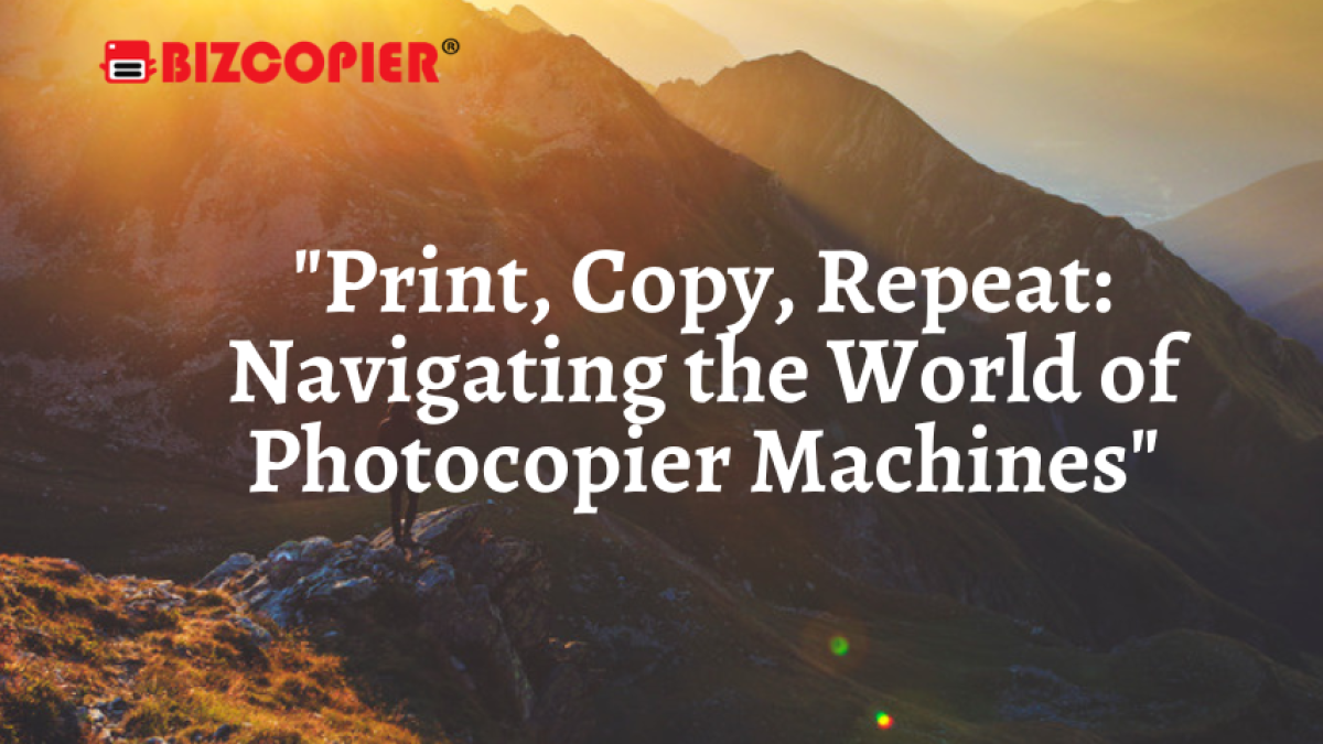 "Print, Copy, Repeat: Navigating the World of Photocopier Machines"