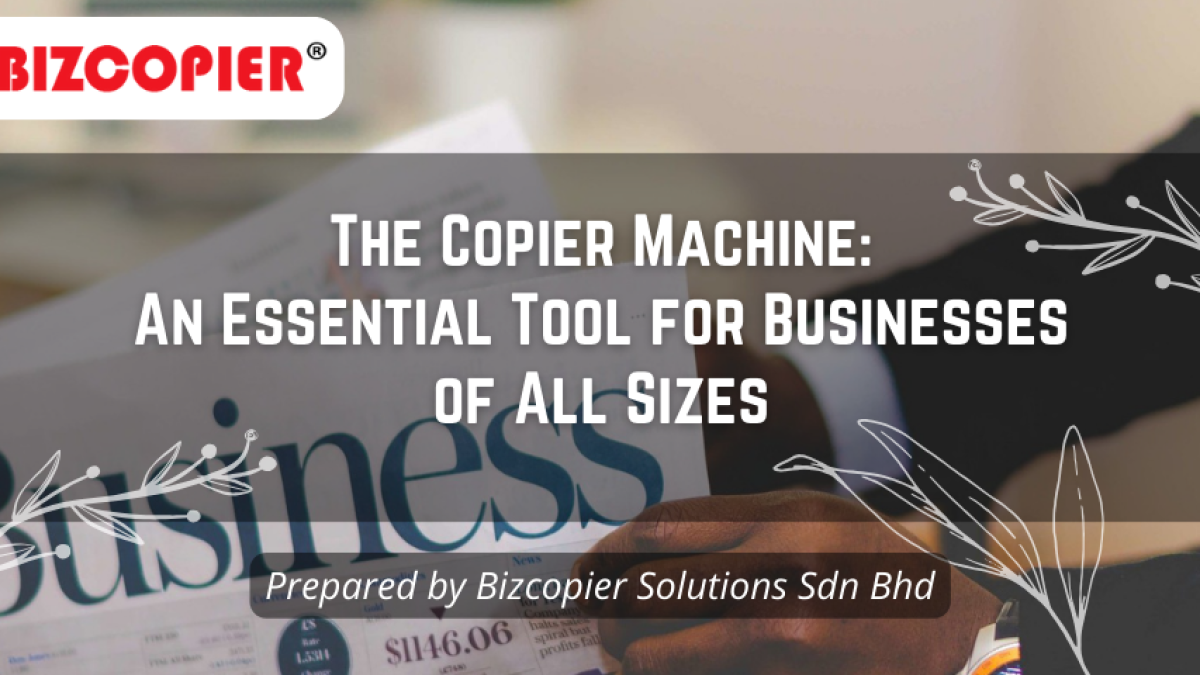 The Copier Machine: An Essential Tool for Businesses of All Sizesv
