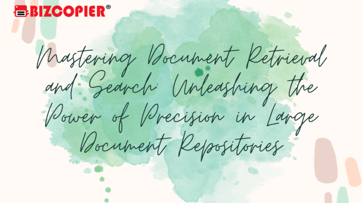Mastering Document Retrieval and Search: Unleashing the Power of Precision in Large Document Repositories