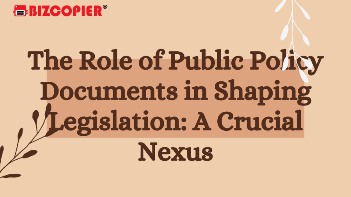 The Role of Public Policy Documents in Shaping Legislation: A Crucial Nexus