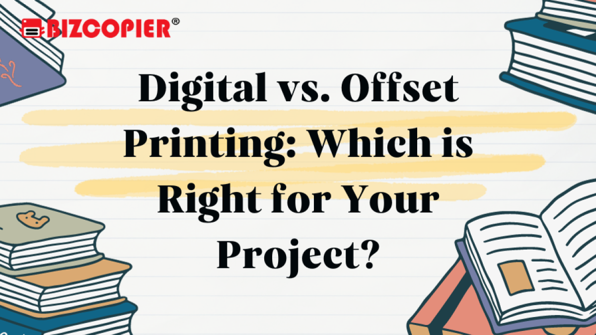 Digital vs. Offset Printing: Which is Right for Your Project?