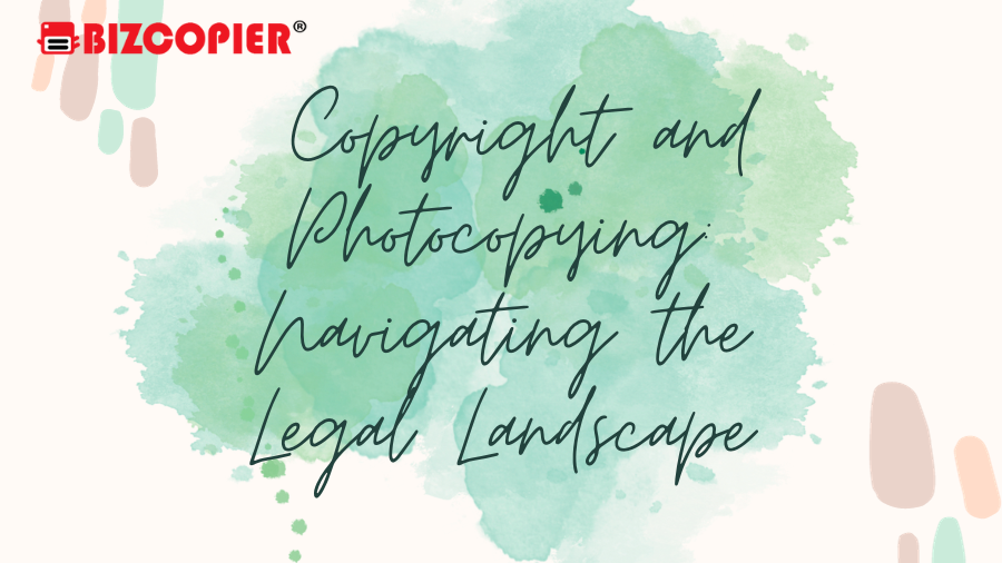 Copyright and Photocopying: Navigating the Legal Landscape