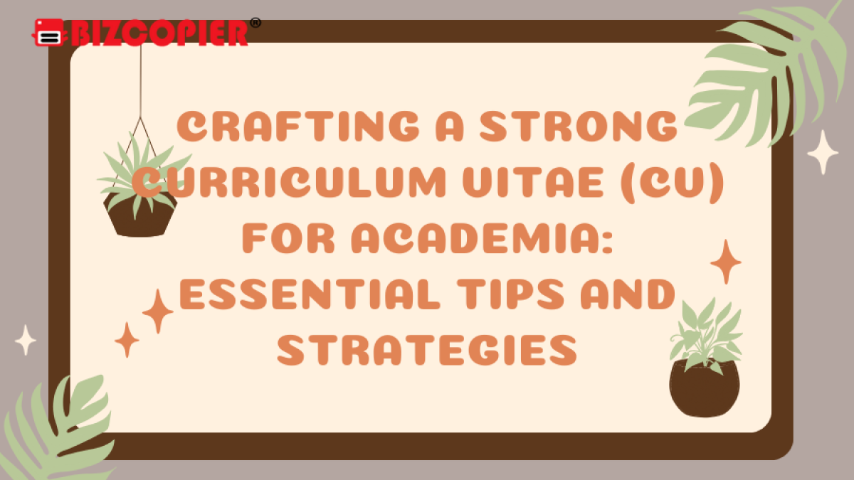 Crafting a Strong Curriculum Vitae (CV) for Academia: Essential Tips and Strategies