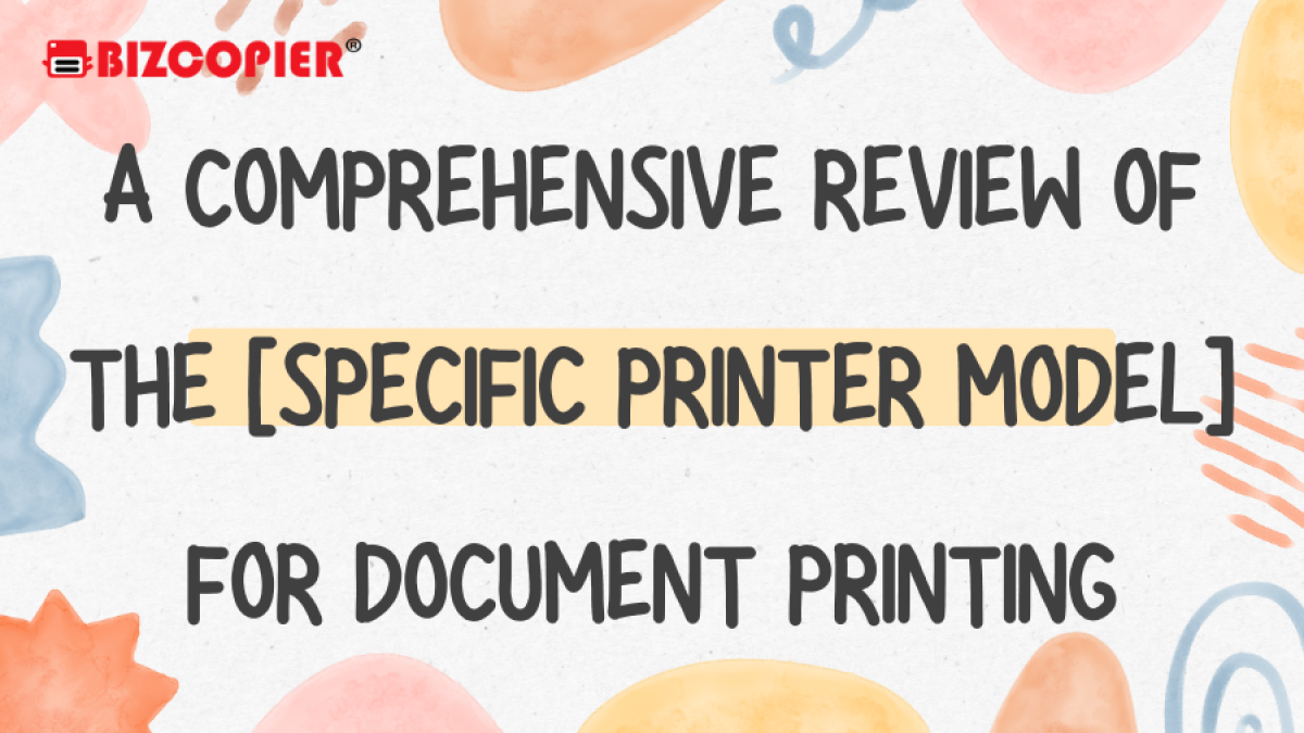 A Comprehensive Review of the [Specific Printer Model] for Document Printing