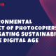 Environmental Impact of Photocopiers: Navigating Sustainability in the Digital Age