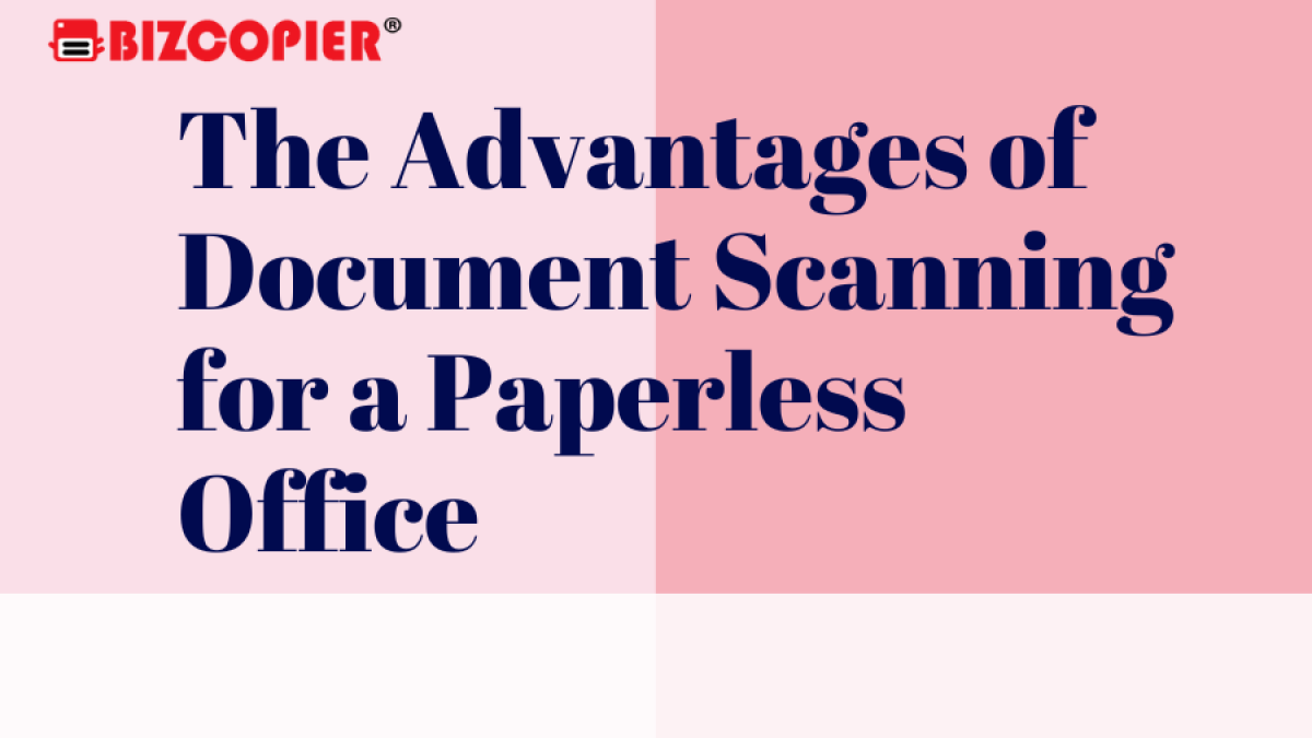 The Advantages of Document Scanning for a Paperless Office