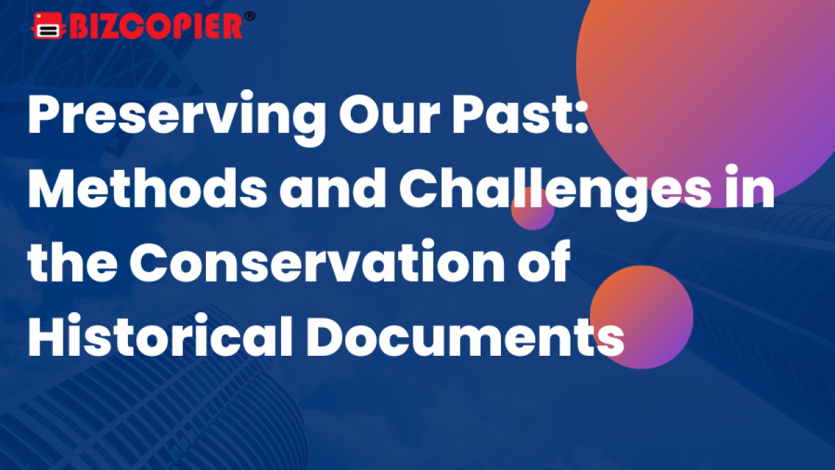 Preserving Our Past: Methods and Challenges in the Conservation of Historical Documents