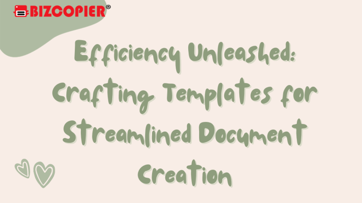 Efficiency Unleashed: Crafting Templates for Streamlined Document Creation
