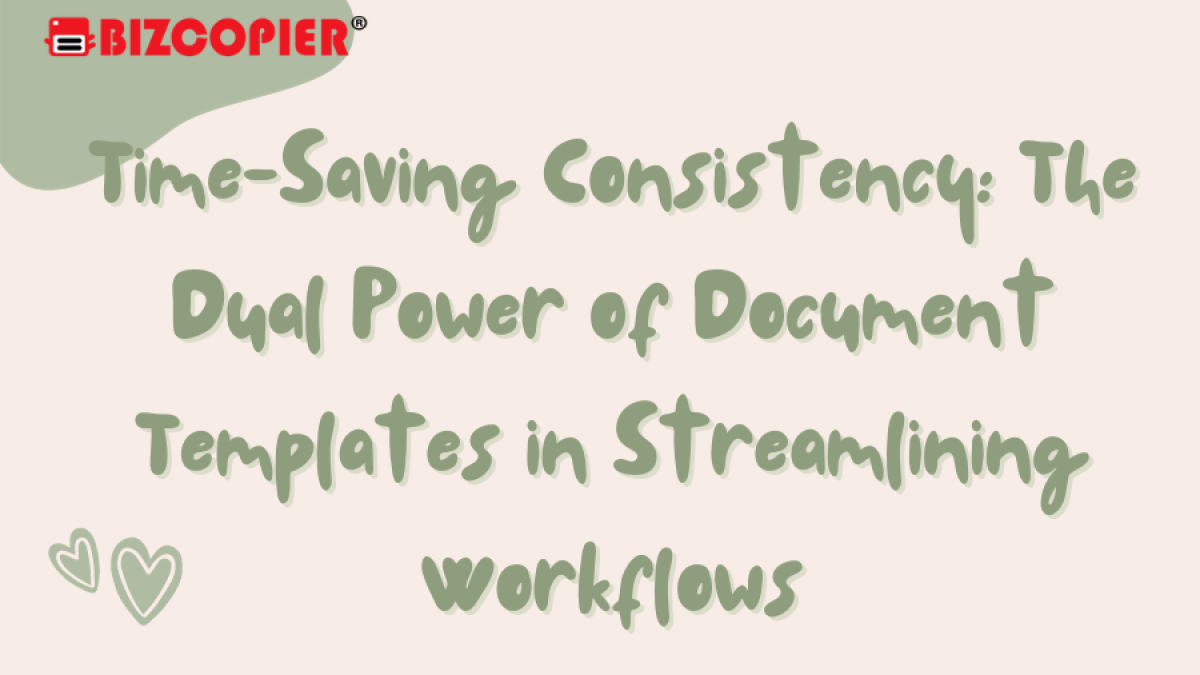 Time-Saving Consistency: The Dual Power of Document Templates in Streamlining Workflows