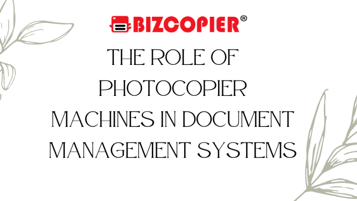 The Role of Photocopier Machines in Document Management Systems